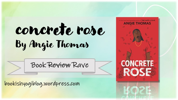 Concrete Rose // Book (Review) Rave – bookishyogi